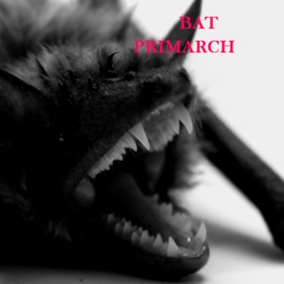 Saddest Bat Primarch