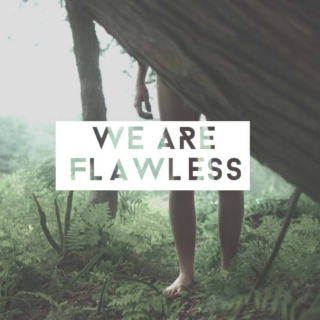 we are flawless