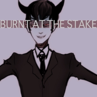 Burnt at the Stake