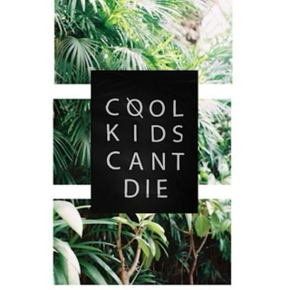 Cool kids can`t die