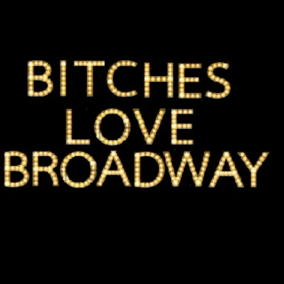 Bitches Love Broadway