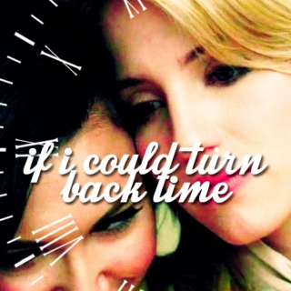 if i could turn back time | quinntana