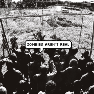 zombies aren't real (an apocalypse mix)