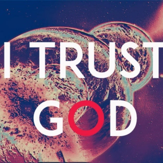 I TRUST GOD