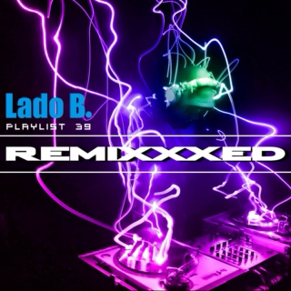 Lado B. Playlist 39 - REMIXXXED