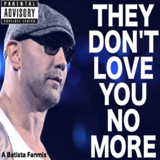 They Don't Love You No More