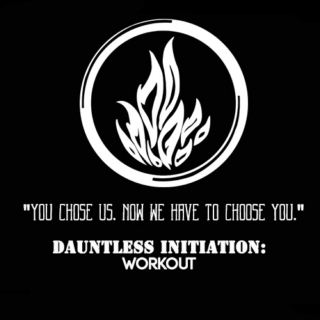 Dauntless Initiation: Workout
