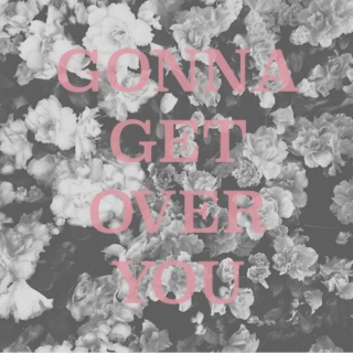 gonna get over you