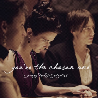 you're the chosen one [penny dreadful]