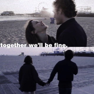 together we'll be fine.