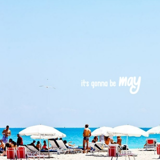 it's gonna be MAY