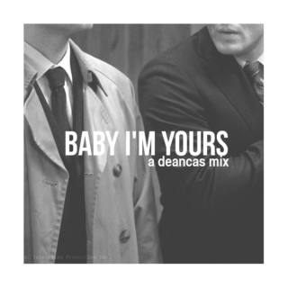 baby i'm yours