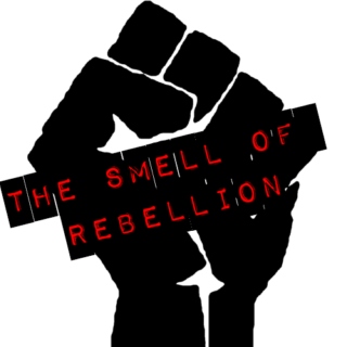 The Smell of Rebellion