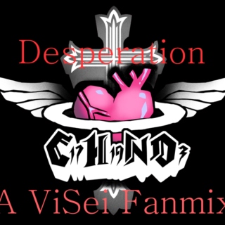 Desperation - A ViSei Fanmix