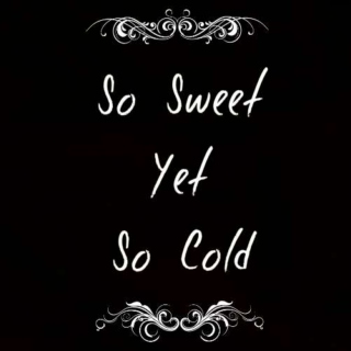 So Sweet (Yet So Cold) 