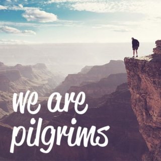 We are Pilgrims