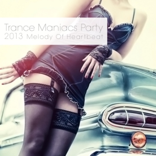 Trance Maniacs Party - Melody Of Heartbeat 2013