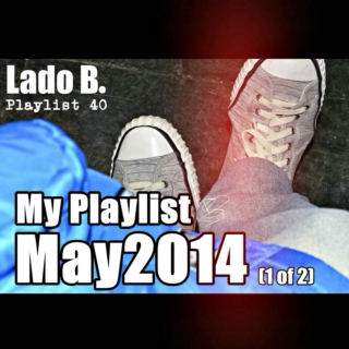 Lado B. Playlist 40 - My Playlist May2014 (1 of 2)