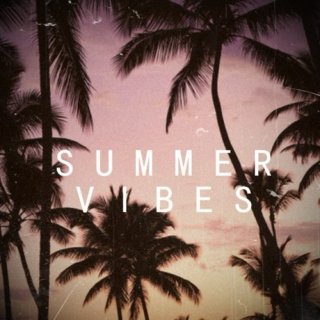 summer vibes
