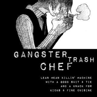 gangster trash chef