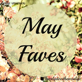 May Faves