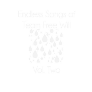 Vol. 2 of Endless Songs of Team Free Will