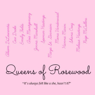 ♛ queens of rosewood ♛