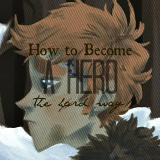 How to Become a Hero the Hard Way