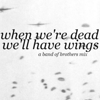when we're dead, we'll have wings
