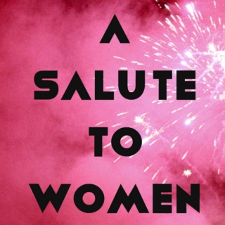 A Salute To Women