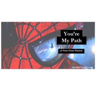 you're my path