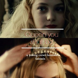 | Queen you shall be | a young cersei lannister fanmix