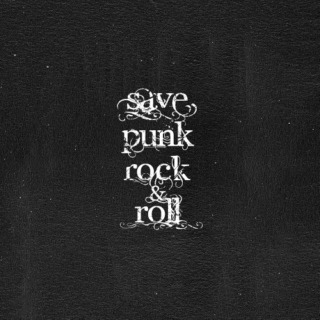 save punk, rock, and roll
