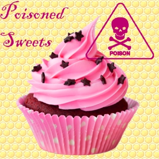 Poisoned Sweets