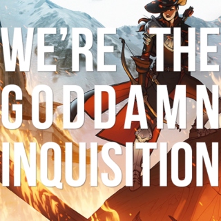 we're the goddamn inquisition