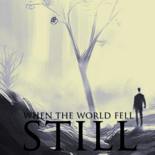 when the world fell still