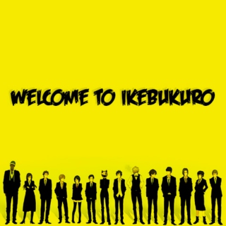 Welcome to Ikebukuro [a Durarara!! fanmix]