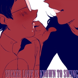 Sucker Love Is Known To Swing