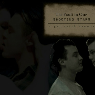 The Fault in Our Shooting Stars [Gallavich]