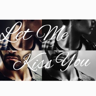Let Me Kiss You