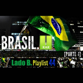 Lado B. Playlist 44 - BRASIL.rar - Parte 1