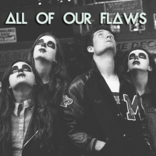 All of our Flaws