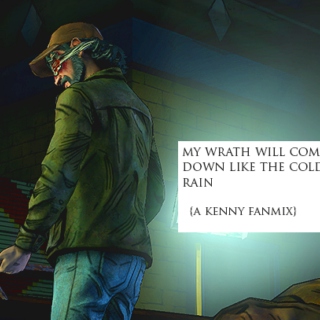 my wrath will come down like the cold rain {a kenny fanmix}