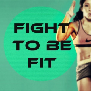 Fight to be Fit