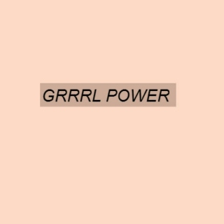 grrrl power