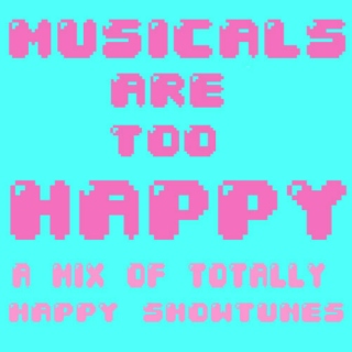Musicals Are Too Cheesy!