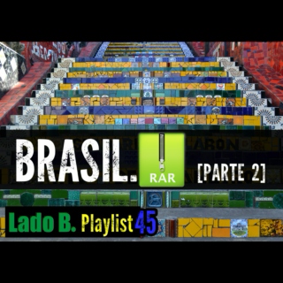 Lado B. Playlist 45 - BRASIL.rar - Parte 2