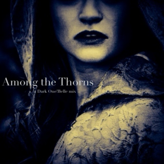 Among the Thorns - a Dark One!Belle mix