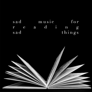 sad music for reading sad things