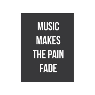 Music Makes The Pain Fade